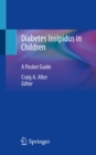 Image for Diabetes Insipidus in Children: A Pocket Guide