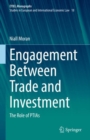 Image for Engagement Between Trade and Investment: The Role of PTIAs