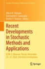 Image for Recent Developments in Stochastic Methods and Applications : ICSM-5, Moscow, Russia, November 23–27, 2020, Selected Contributions