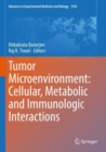 Image for Tumor microenvironment  : cellular, metabolic and immunologic interactions