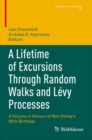 Image for A lifetime of excursions through random walks and Lâevy processes  : a volume in honour of Ron Doney&#39;s 80th birthday
