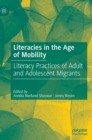 Image for Literacies in the age of mobility  : literacy practices of adult and adolescent migrants