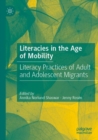 Image for Literacies in the age of mobility  : literacy practices of adult and adolescent migrants