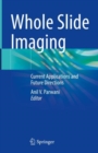 Image for Whole Slide Imaging : Current Applications and Future Directions