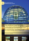 Image for The Nature and Origins of Political Extremism in Germany and Beyond