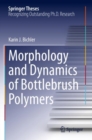 Image for Morphology and Dynamics of Bottlebrush Polymers