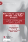 Image for Networks and geographies of global social policy diffusion  : culture, economy and colonial legacies