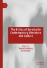 Image for The ethics of survival in contemporary literature and culture