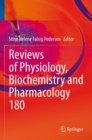 Image for Reviews of physiology, biochemistry and pharmacologyVol. 180