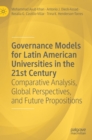 Image for Governance models for Latin American universities in the 21st century  : comparative analysis, global perspectives, and future propositions