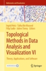 Image for Topological Methods in Data Analysis and Visualization VI : Theory, Applications, and Software