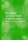 Image for The global currency power of the US dollar  : problems and prospects