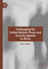 Image for Challenging the United Nations peace and security agenda in Africa