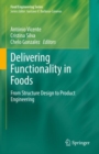 Image for Delivering Functionality in Foods: From Structure Design to Product Engineering