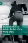 Image for Irish Literature in Italy in the Era of the World Wars