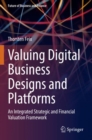 Image for Valuing Digital Business Designs and Platforms