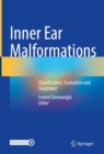 Image for Inner Ear Malformations: Classification, Evaluation and Treatment