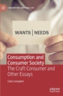 Image for Consumption and consumer society  : the craft consumer and other essays