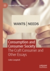 Image for Consumption and Consumer Society: The Craft Consumer and Other Essays