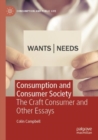 Image for Consumption and Consumer Society : The Craft Consumer and Other Essays