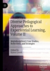 Image for Diverse pedagogical approaches to experiential learning: multidisciplinary case studies, reflections, and strategies.