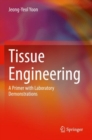 Image for Tissue engineering  : a primer with laboratory demonstrations