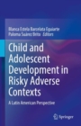 Image for Child and Adolescent Development in Risky Adverse Contexts