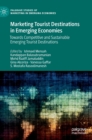 Image for Marketing tourist destinations in emerging economies  : towards competitive and sustainable emerging tourist destinations