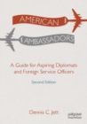 Image for American ambassadors  : a guide for aspiring diplomats and foreing services officers