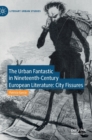 Image for The Urban Fantastic in Nineteenth-Century European Literature