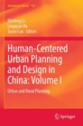 Image for Human-Centered Urban Planning and Design in China: Volume I : Urban and Rural Planning