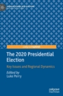 Image for The 2020 presidential election  : key issues and regional dynamics
