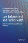 Image for Law enforcement and public health  : partners for community safety and wellbeing