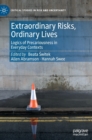 Image for Extraordinary risks, ordinary lives  : logics of precariousness in everyday contexts