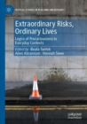 Image for Extraordinary risks, ordinary lives  : logics of precariousness in everyday contexts
