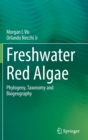 Image for Freshwater Red Algae : Phylogeny, Taxonomy and Biogeography