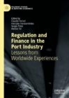Image for Regulation and finance in the port industry  : lessons from worldwide experiences