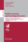 Image for Machine Learning and Knowledge Extraction : 5th IFIP TC 5, TC 12, WG 8.4, WG 8.9, WG 12.9 International Cross-Domain Conference, CD-MAKE 2021, Virtual Event, August 17-20, 2021, Proceedings