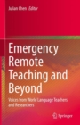 Image for Emergency Remote Teaching and Beyond: Voices from World Language Teachers and Researchers