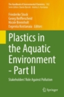 Image for Plastics in the Aquatic Environment - Part II : Stakeholders&#39; Role Against Pollution