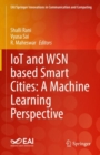 Image for IoT and WSN Based Smart Cities: A Machine Learning Perspective