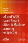 Image for IoT and WSN based smart cities  : a machine learning perspective