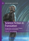 Image for Science fiction in translation: perspectives on the global theory and practice of translation