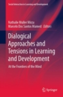 Image for Dialogical Approaches and Tensions in Learning and Development: At the Frontiers of the Mind
