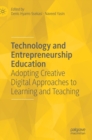 Image for Technology and entrepreneurship education  : adopting creative digital approaches to learning and teaching