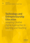 Image for Technology and entrepreneurship education: adopting creative digital approaches to learning and teaching
