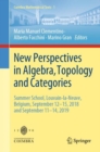 Image for New Perspectives in Algebra, Topology and Categories: Summer School, Louvain-La-Neuve, Belgium, September 12-15, 2018 and September 11-14, 2019 : 1