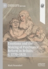 Image for Emotions and the Making of Psychiatric Reform in Britain, C. 1770-1820