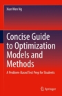 Image for Concise Guide to Optimization Models and Methods : A Problem-Based Test Prep for Students