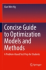 Image for Concise Guide to Optimization Models and Methods : A Problem-Based Test Prep for Students
